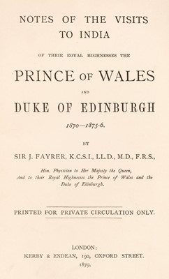 Lot 18 - Fayrer (Sir Joseph). Notes of the Visits to India of Their Royal Highnesses, 1879