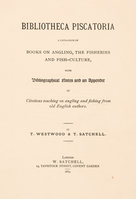 Lot 98 - Westwood (Thomas & Thomas Satchell). Bibliotheca Piscatoria, large paper issue, 1883
