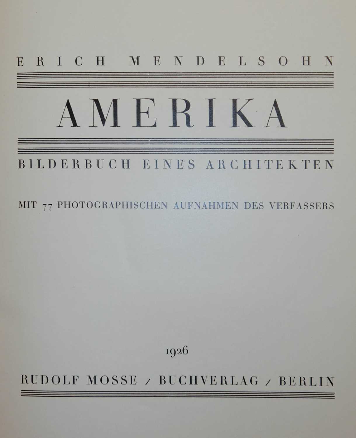 Lot 400 - Mendelsohn (Erich). Amerika Bilderbuch eines Architekten, Berlin: Rudolf Mosse, 1926