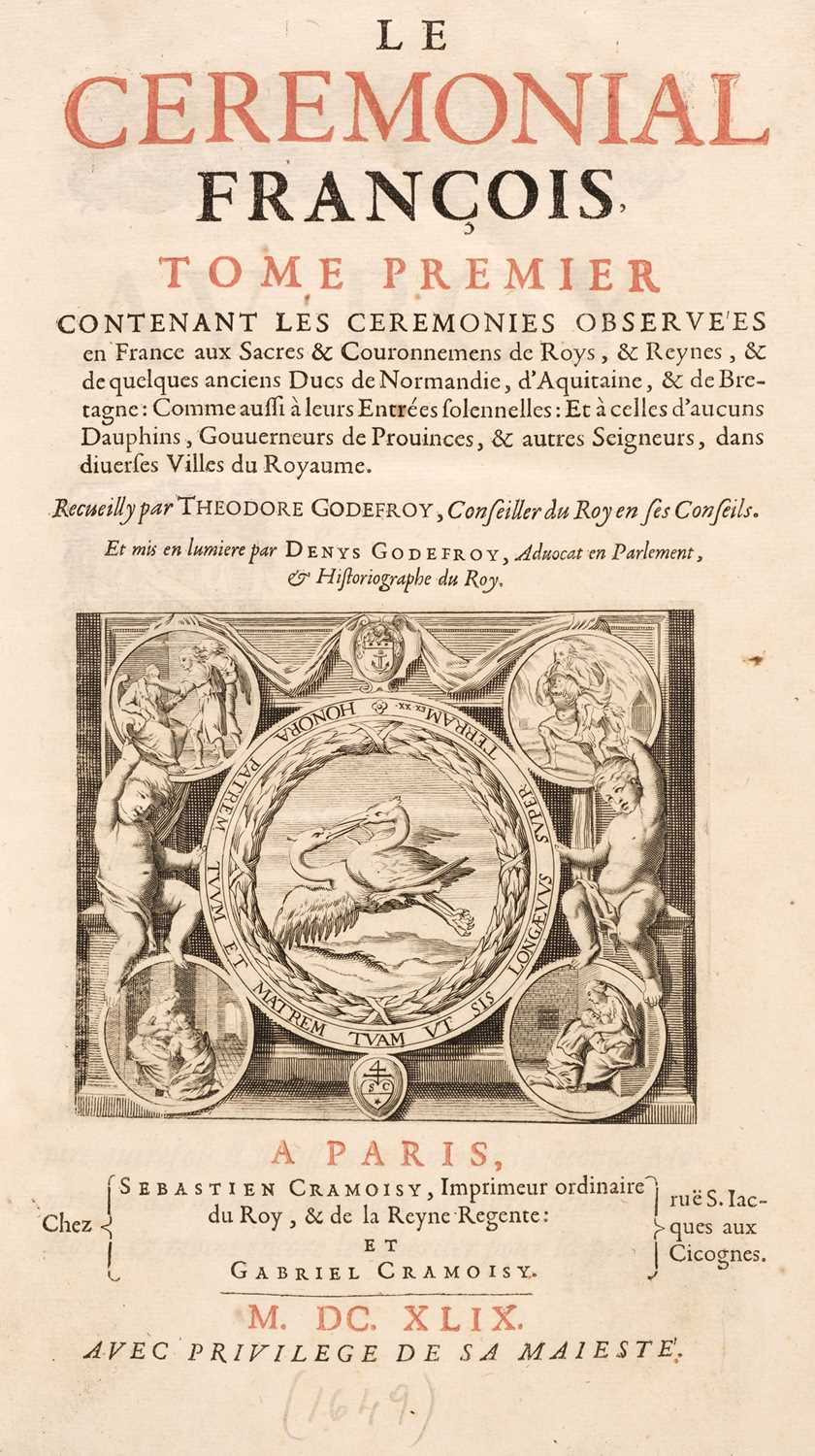 Lot 299 - Godefroy (Theodore). Le Ceremonial Francois, Paris: Sebastien Cramoisy, Gabriel Cramoisy, 1649