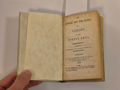 Lot 343 - Book of Trades, or Library of the Useful Arts, 3 vols, 1st edition, London: Tabart and Co., 1804-05
