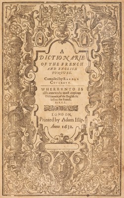 Lot 290 - Cotgrave (Randle). A Dictionarie of the French and English Tongues... , 2 parts in 1, London, 1632
