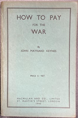 Lot 393 - Keynes (John Maynard). How to Pay for the War, 1st edition, London: Macmillan and Co., 1940