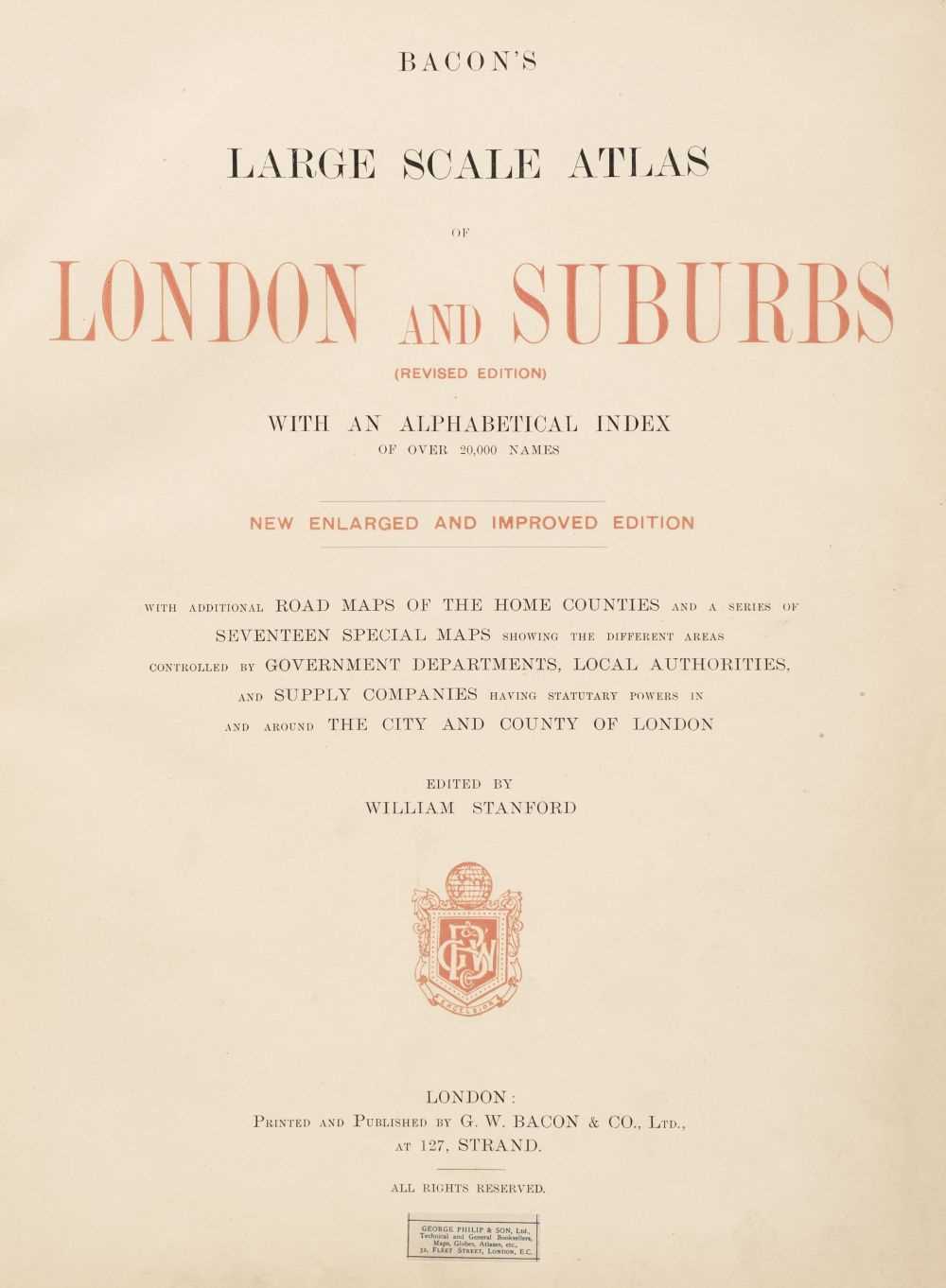 Lot 21 - Bacon (G. W.) Bacon's Large Scale Atlas of London and Suburbs..., (Revised Edition)..., circa 1910