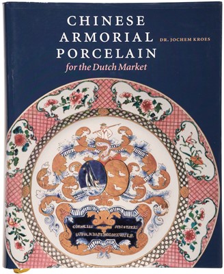 Lot 458 - Kroes (Jochem). Chinese Armorial Porcelain for the Dutch Market..., 2007..., and others