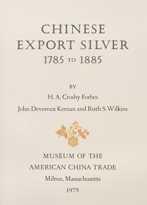 Lot 439 - Crosby Forbes. Chinese Export Silver 1785-1885, 1975..., and others