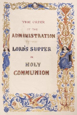 Lot 305 - Illuminated Manuscript. The Order of the Administration of the Lord's Supper or Holy Communion, circa late 19th century