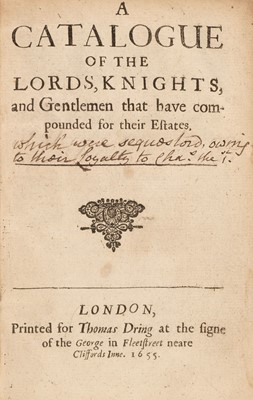 Lot 247 - Dring (Thomas). A Catalogue of the Lords..., that have compounded for their Estates, 1655