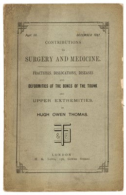 Lot 306 - Thomas (Hugh Owen). Contributions to Surgery and Medicine, 5 parts, 1887-90