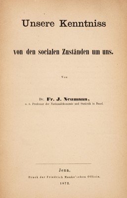Lot 386 - Neumann (F. J.). Unsere Kenntniss von den socialen Zuständen um uns, Jena: Mauke, 1872