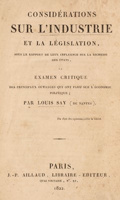 Lot 344 - Say (Louis Auguste). Considérations sur l'industrie et la legislation…, 1st edition, 1822