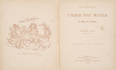 Lot 574 - Noel (Maurice). Under the Water, a story for Children, Bristol: J. W. Arrowsmith, 1886