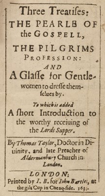 Lot 231 - Taylor (Thomas). Three Treatises: The Pearle of the Gospell..., 1633