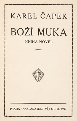Lot 719 - Capek (Karel). Bozi Muka, Kniha Novel, 1st edition, Prague: J. Otto, 1917