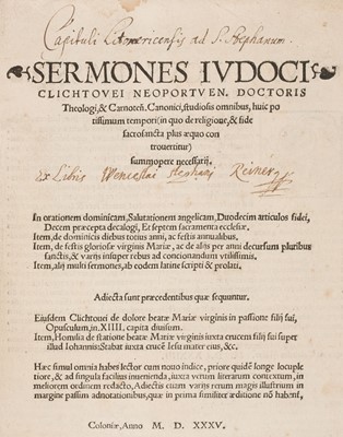 Lot 327 - Clicthove (Josse). Sermones... studiosis omnibus, huic potissimum tempori..., 1535