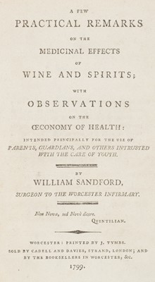Lot 98 - Sandford (William). A Few Practical Remarks on the Medicinal Effects of Wine and Spirits, 1799