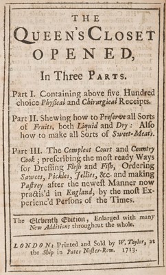 Lot 215 - M. (W.). The Queen's Closet Opened, in three parts..., 11th edition, 1713
