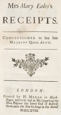 Lot 216 - Eales (Mary). Mrs Mary Eales's Receipts, 1st edition, 1718