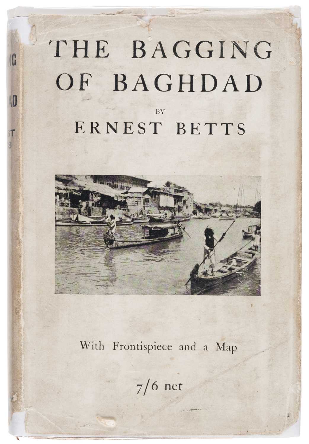 Lot 5 - Betts (Ernest). The Bagging of Baghdad, 1st edition, 1920