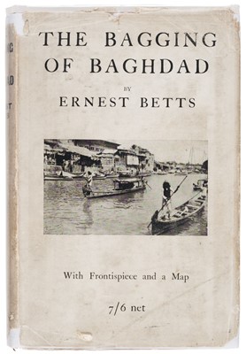 Lot 5 - Betts (Ernest). The Bagging of Baghdad, 1st edition, 1920