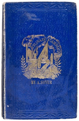 Lot 274 - Soyer (Alexis). Soyer's Culinary Campaign, 1st edition, 1857