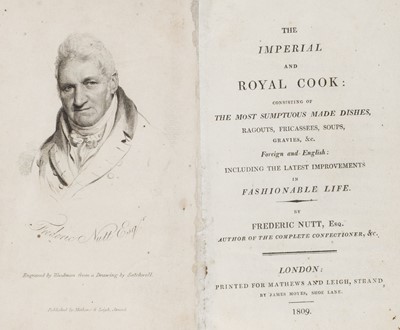 Lot 260 - Nutt (Frederic). The Imperial and Royal Cook, 1st & 2nd editions, 1809 & c. 1840