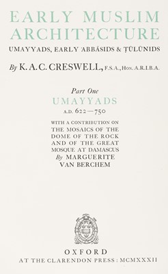 Lot 152 - Creswell (K. A. C.). Early Muslim Architecture..., 1932/1940