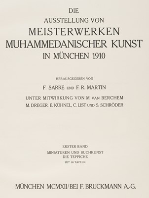 Lot 184 - Sarre (Friedrich & F. R. Martin). Die Ausstellung von Meisterwerken Muhammedanischer..., 1912