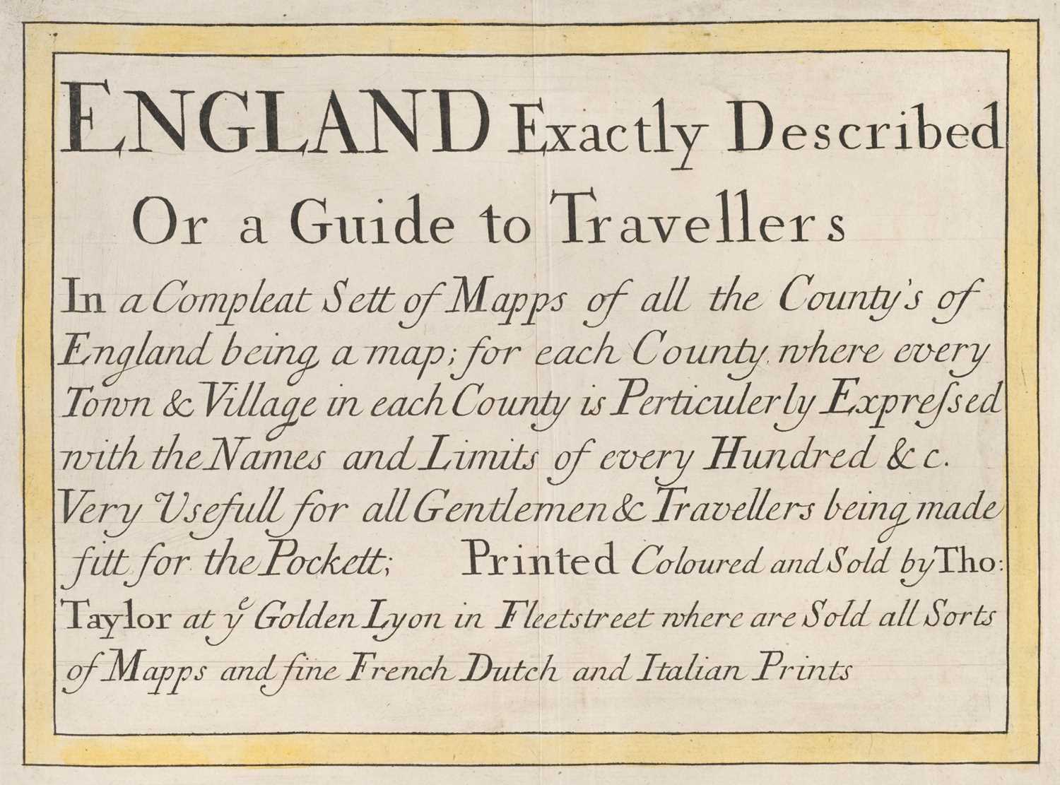 Lot 38 - Taylor (Thomas). England Exactly Described or a Guide to Travellers..., [1715]