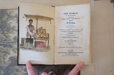 Lot 28 - Shoberl (Frederic). The World in Miniature. China,..., 1823..., and one other