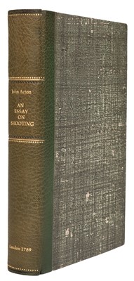 Lot 71 - Acton, John, translator and editor. An Essay on Shooting. Containing the Various Methods
