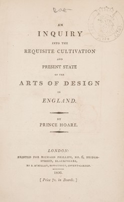 Lot 356 - Hoare (Prince). An Inquiry into the Requisite Cultivation and Present State of the Arts..., 1806