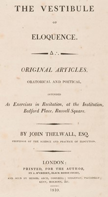 Lot 310 - Thelwall (John). The Vestibule of Eloquence…, 1st edition, 1810