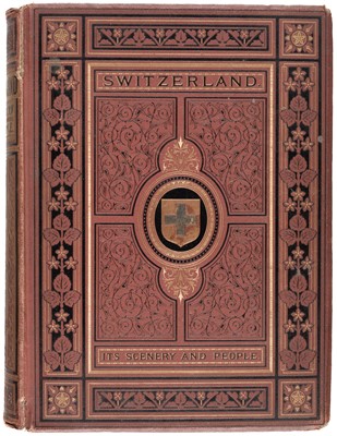 Lot 24 - Gsell-Fels (Theodor). Switzerland: Its Scenery and People, [1881]