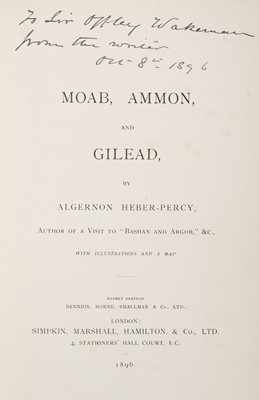 Lot 25 - Heber-Percy (Algernon). Moab, Ammon, and Gilead, 1896..., and others