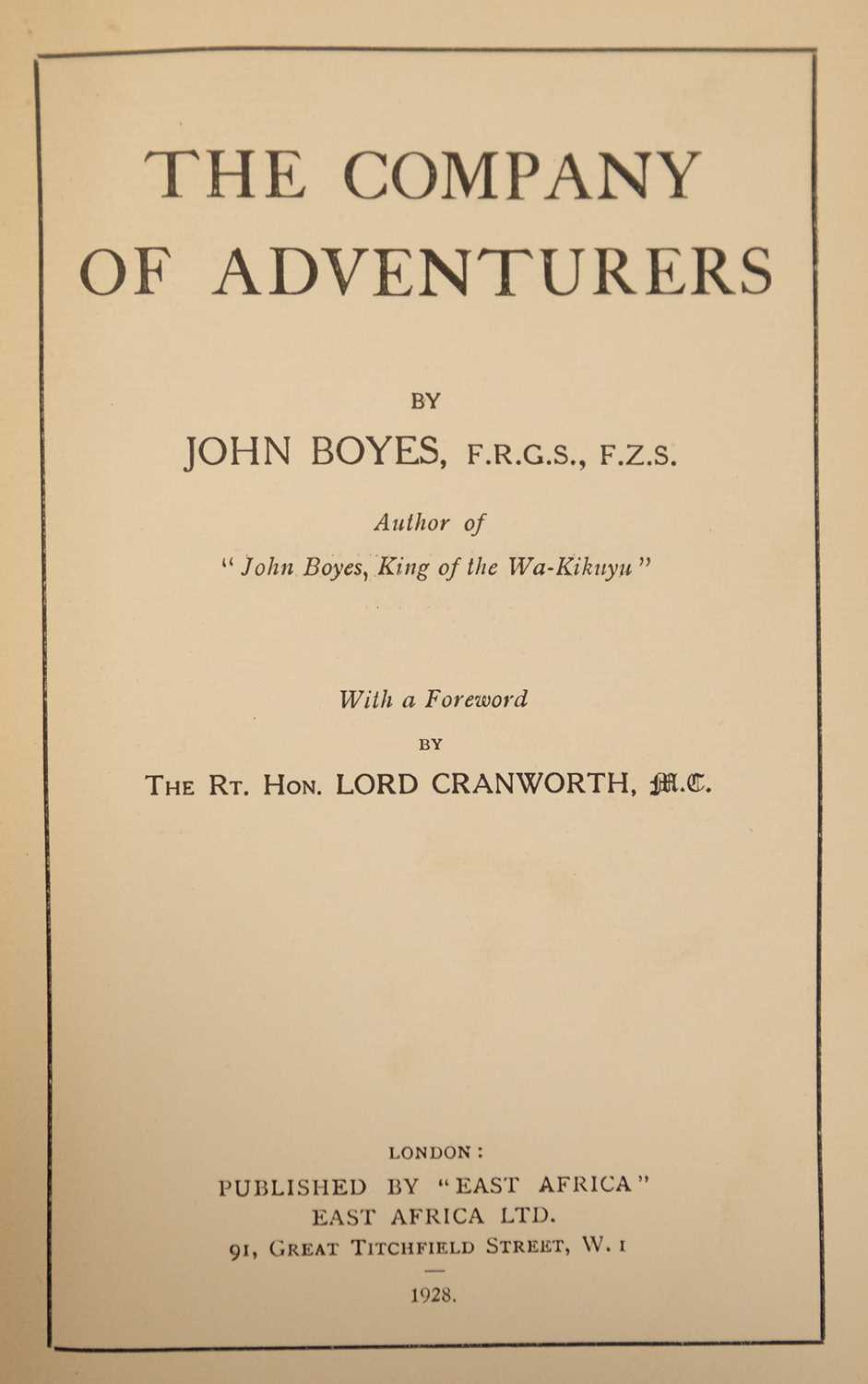 Lot 6 - Boyes (John). The Company of Adventurers, 1st edition, London: East Africa Ltd, 1928