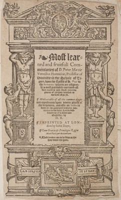 Lot 178 - Vermigli (Peter Martyr). Most learned and fruitfull Commentaries…, London, 1568, & other exegesis