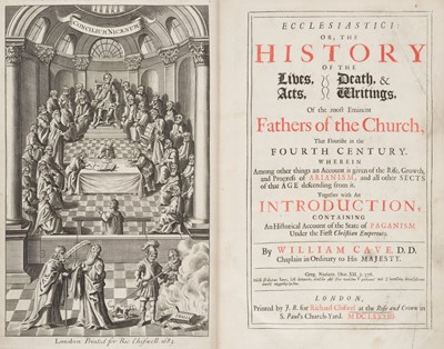 Lot 246 - Cave (William). Ecclesiastici: or, The History of the Lives, Acts, Death, & Writings…, London, 1683