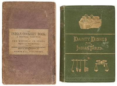 Lot 599 - 1869 The Indian Cookery Book, Calcutta, 1869, & Dainty Dishes for Indian Tables, 2nd ed, Calcutta, 1881