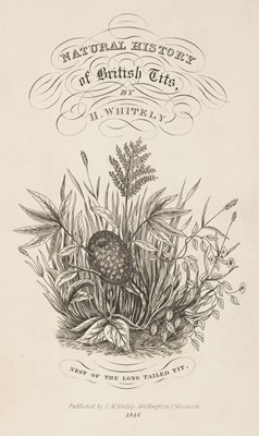 Lot 150 - Whitely (Henry). Natural History of British Tits, & British Birds, Part III..., 1846 & 1848
