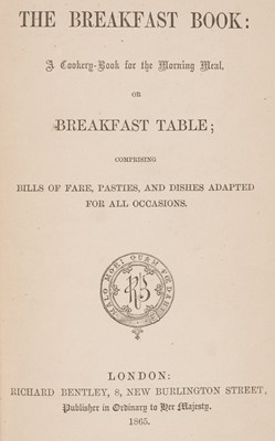 Lot 597 - 1865 [Hill, Georgiana]. The Breakfast Book: A Cookery-Book for the Morning Meal, 1st edition, 1865