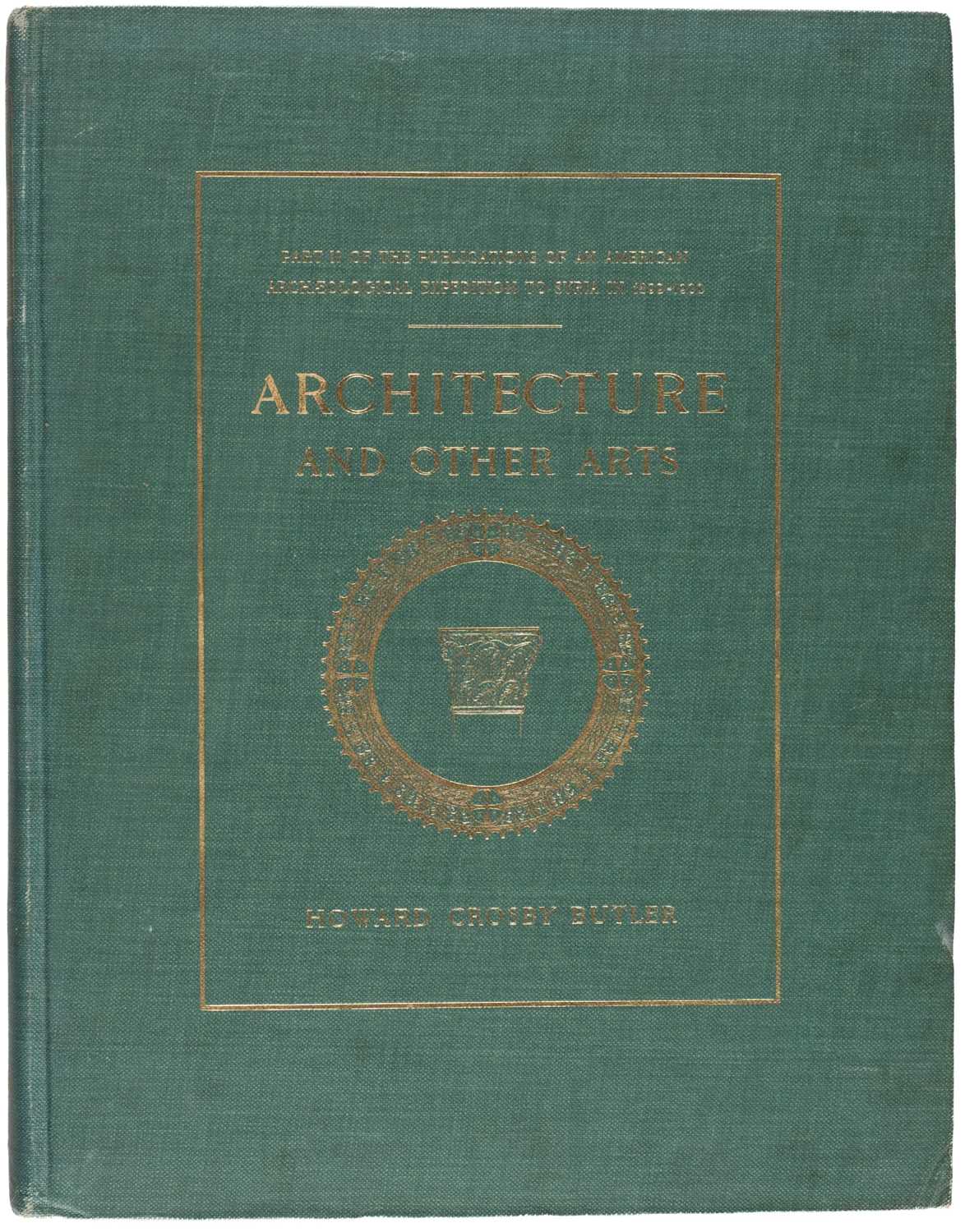 Lot 40 - Butler (Howard Crosby). Publications of an American Archaeological Expedition to Syria, 1903-1914