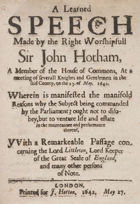 Lot 213 - English Civil War. A Learned Speech made by the Right Worshipfull Sir John Hotham, 1642